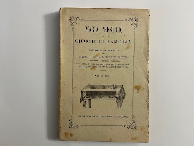 Magia, prestigio e giuochi di famiglia. Raccolta universale dei giuochi di magia e prestidigitazione